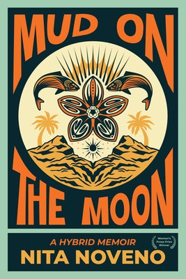 Mud on the Moon: A Hybrid Memoir by Noveno, Nita