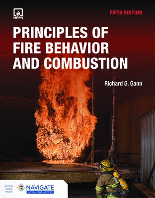 Principles of Fire Behavior and Combustion with Advantage Access by Gann, Richard