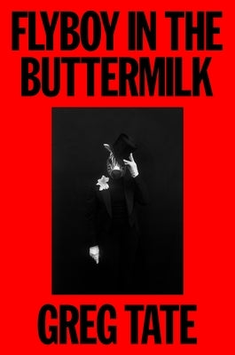Flyboy in the Buttermilk: Essays on Contemporary America by Tate, Greg