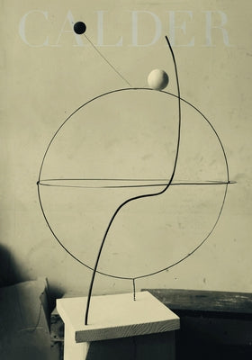 Calder: Sculpting Time by Calder, Alexander