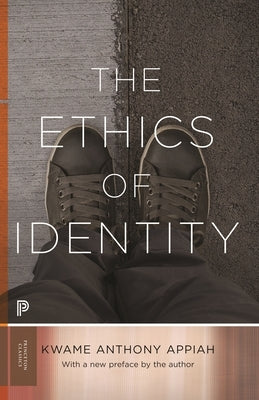 The Ethics of Identity by Appiah, Kwame Anthony