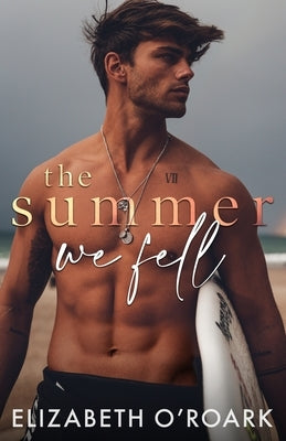 The Summer We Fell by O'Roark, Elizabeth