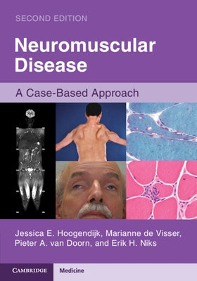 Neuromuscular Disease: A Case-Based Approach by Hoogendijk, Jessica E.