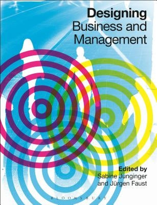 Designing Business and Management by Junginger, Sabine