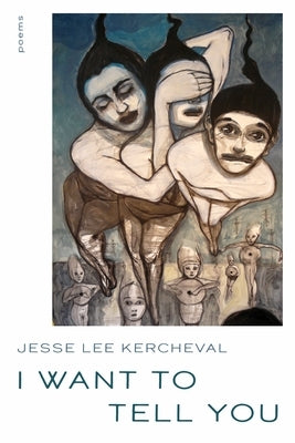 I Want to Tell You by Kercheval, Jesse Lee