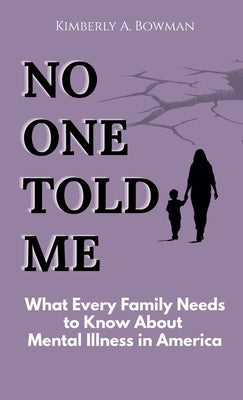 No One Told ME by Bowman, Kimberly A.