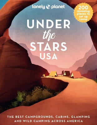 Lonely Planet Under the Stars USA by Lonely Planet