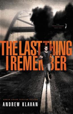 The Last Thing I Remember by Klavan, Andrew
