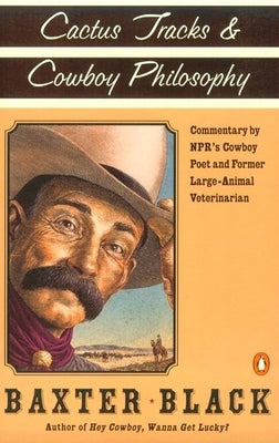 Cactus Tracks & Cowboy Philosophy by Black, Baxter F.