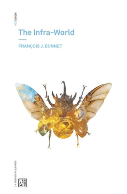 The Infra-World by Bonnet, Francois J.