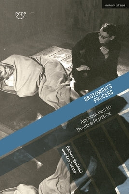 Grotowski's Process: Approaches to Theatre Practice by Kosinski, Dariusz