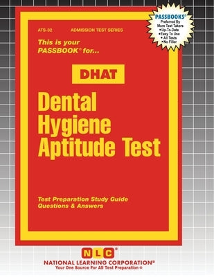 Dental Hygiene Aptitude Test (DHAT) by Passbooks