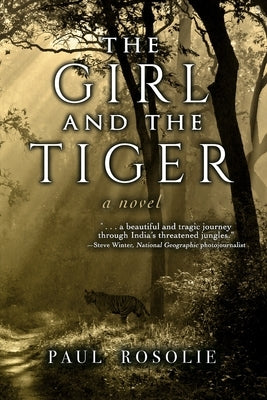 The Girl and the Tiger by Rosolie, Paul
