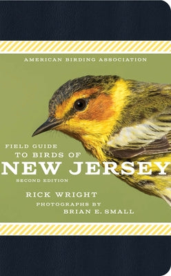 American Birding Association Field Guide to the Birds of New Jersey: Second Edition by Wright, Rick