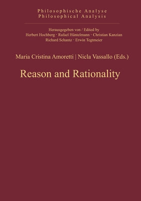 Reason and Rationality by Amoretti, Maria Cristina