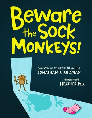 Beware the Sock Monkeys! by Stutzman, Jonathan
