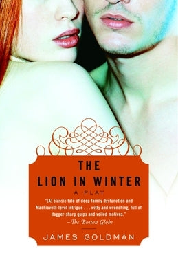 The Lion in Winter: A Play by Goldman, James