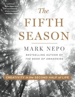 The Fifth Season: Creativity in the Second Half of Life by Nepo, Mark