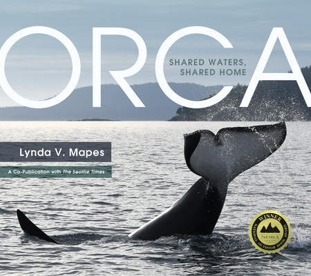 Orca: Shared Waters, Shared Home by Mapes, Lynda