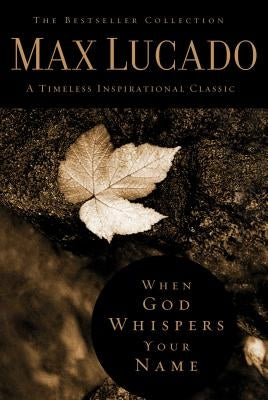 When God Whispers Your Name by Lucado, Max