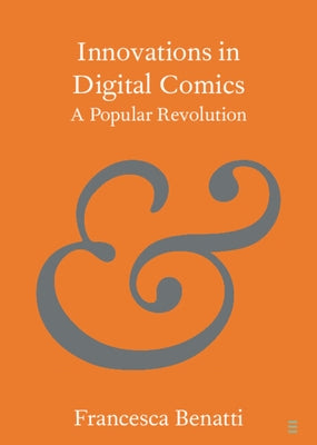 Innovations in Digital Comics by Benatti, Francesca