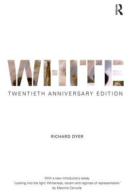 White: Twentieth Anniversary Edition by Dyer, Richard