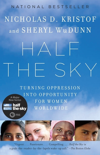 Half the Sky: Turning Oppression into Opportunity for Women Worldwide by Kristof, Nicholas D.