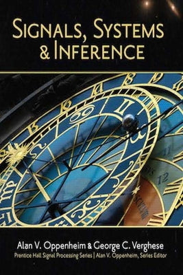 Signals, Systems and Inference by Oppenheim, Alan