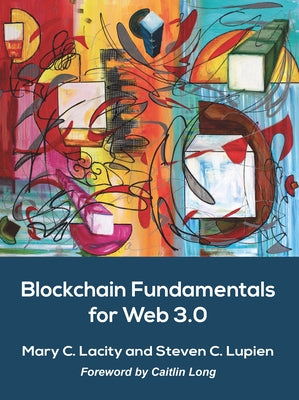 Blockchain Fundamentals for Web 3.0: - by Lacity, Mary C.