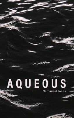 Aqueous by Jones, Nathanael