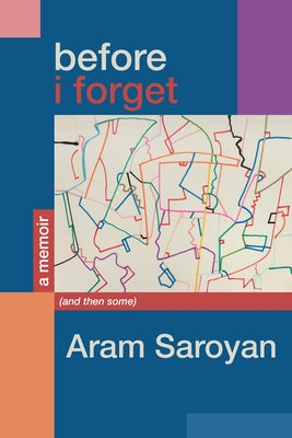 Before I Forget: A Memoir (and Then Some) by Saroyan, Aram