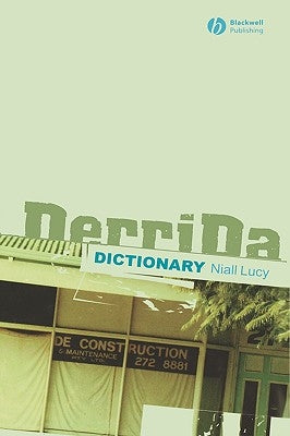 A Derrida Dictionary by Lucy, Niall