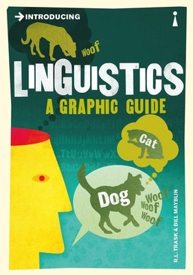 Introducing Linguistics: A Graphic Guide by Trask, R. L.
