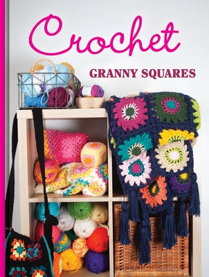 Crochet Granny Squares by Publications International Ltd
