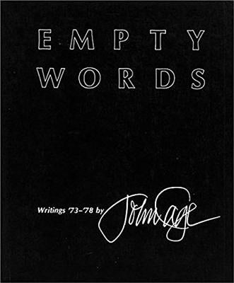 Empty Words: Writings '73-'78 by Cage, John