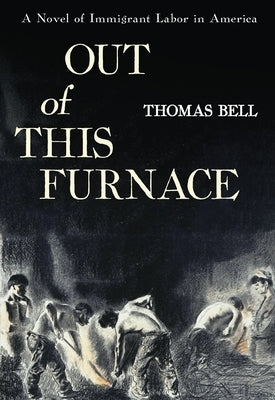 Out of This Furnace by Bell, Thomas