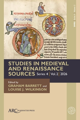 Studies in Medieval and Renaissance Sources, Series 4, Volume 2 by Barrett, Graham