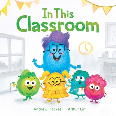 In This Classroom by Hacket, Andrew