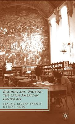 Reading and Writing the Latin American Landscape by Rivera-Barnes, B.
