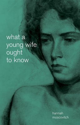 What a Young Wife Ought to Know by Moscovitch, Hannah
