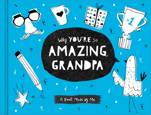 Why You're So Amazing, Grandpa: A Fun Fill-In Book for Kids to Complete for Their Grandpa by Leduc McQueen, Danielle