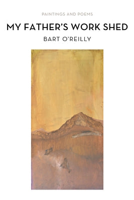 My Father's Work Shed by O'Reilly, Bart