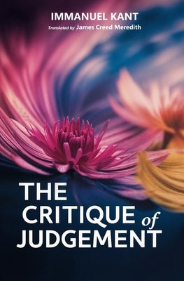 The Critique of Judgement by Kant, Immanuel