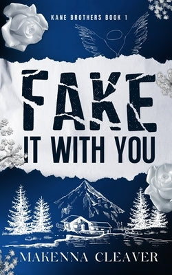 Fake It with You by Cleaver, Makenna