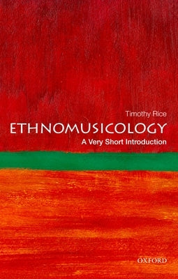 Ethnomusicology by Rice, Timothy