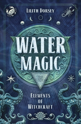 Water Magic by Dorsey, Lilith