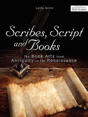 Scribes, Script, and Books by Avrin, Leila