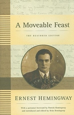 A Moveable Feast: The Restored Edition by Hemingway, Ernest