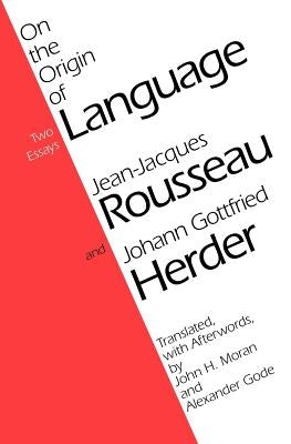 On the Origin of Language by Rousseau, Jean-Jacques