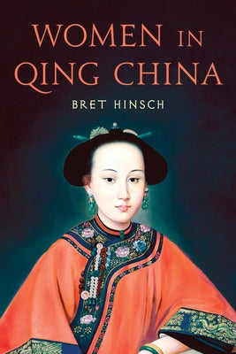 Women in Qing China by Hinsch, Bret